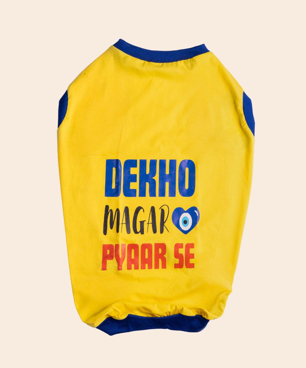 Dekho Magar Pyaar Sey Dog T-shirt