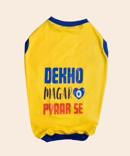Dekho Magar Pyaar Sey Dog T-shirt